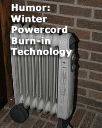 Humor: Winter powercord burn-in technology